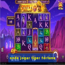 onde jogar tiger fortune